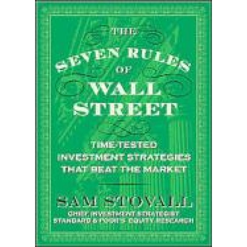 McGrawHill's The Seven Rules of Wall Street - Crash Tested Investment Strategies that beat the Market by Sam Stovall (1st Ed. 2009)